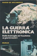 La guerra Elettronica, dalla battaglia di Tsushima ai giorni nostri
