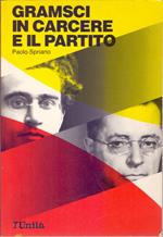 Gramsci in carcere e il partito - Paolo Spriano
