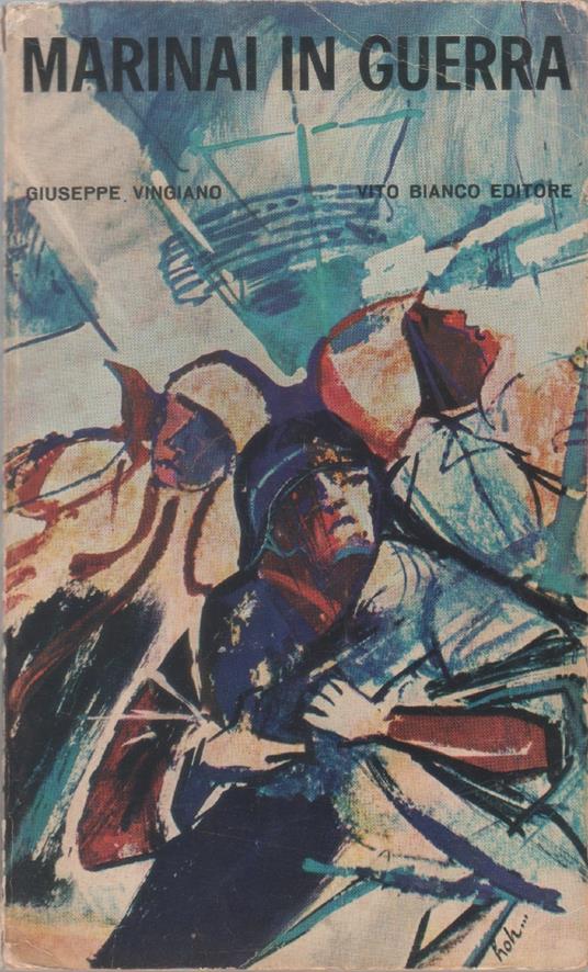 Marinai in guerra - Giuseppe Vingiano - Giuseppe Vingiano - copertina