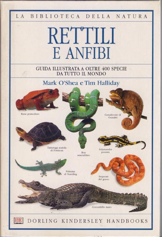 Rettili e anfibi. Guida illustrata a oltre 400 specie da tutto il modo - copertina