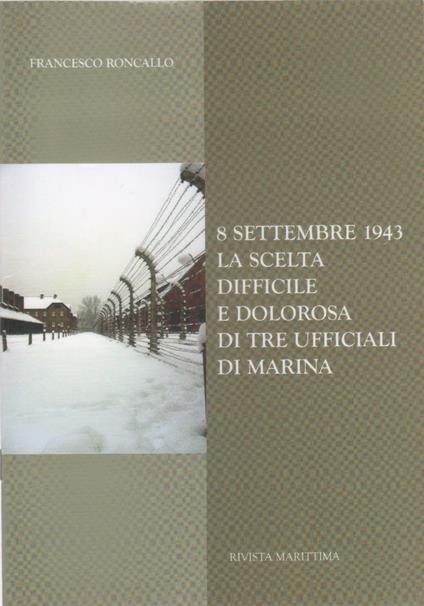 8 settembre 1943. La scelta difficile e dolorosa di tre ufficiali di marina - copertina