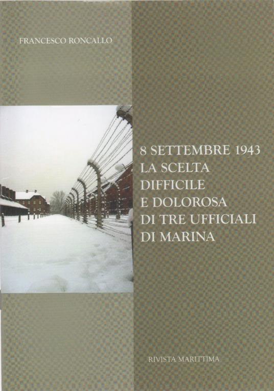 8 settembre 1943. La scelta difficile e dolorosa di tre ufficiali di marina - copertina