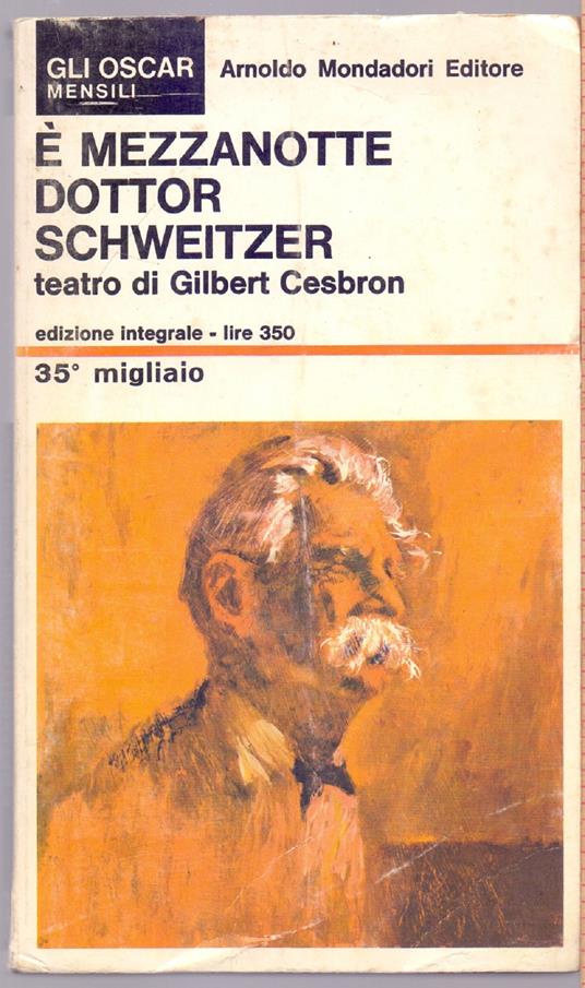 è mezzanotte Dottor Schweitzer - Gilbert Cesbron - Gilbert Cesbron - copertina