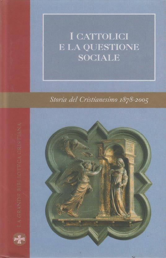 I cattolici e la questione sociale. Storia Cristianesimo Vol. I - copertina