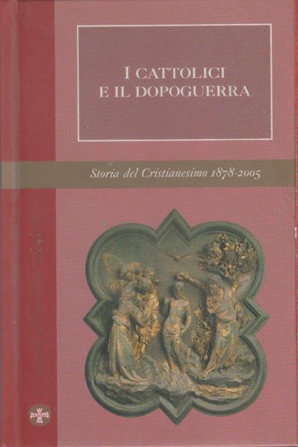I cattolici e il dopoguerra. Storia Cristianesimo Vol. IV - copertina