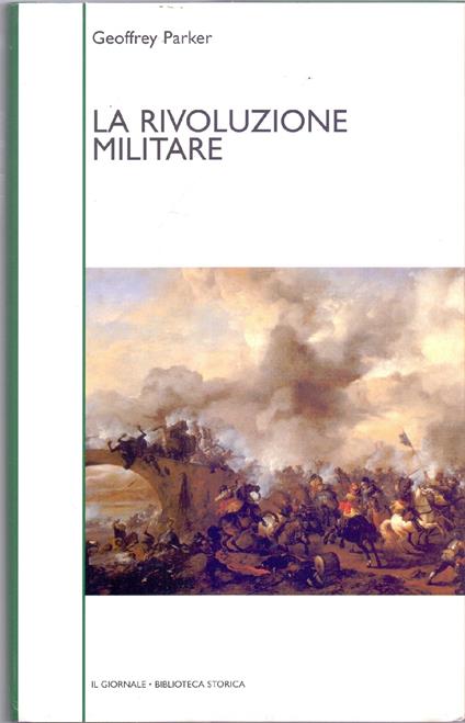La rivoluzione militare - Geoffrey Parker - Geoffrey Parker - copertina