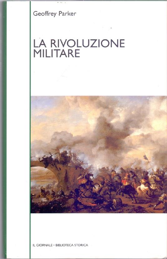 La rivoluzione militare - Geoffrey Parker - Geoffrey Parker - copertina