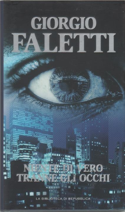 Niente di vero tranne gli occhi - Giorgio Faletti - copertina