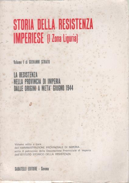 Storia della Resistenza Imperiese (I zona Liguria). Dalle origini a metà giugno 1944 - copertina