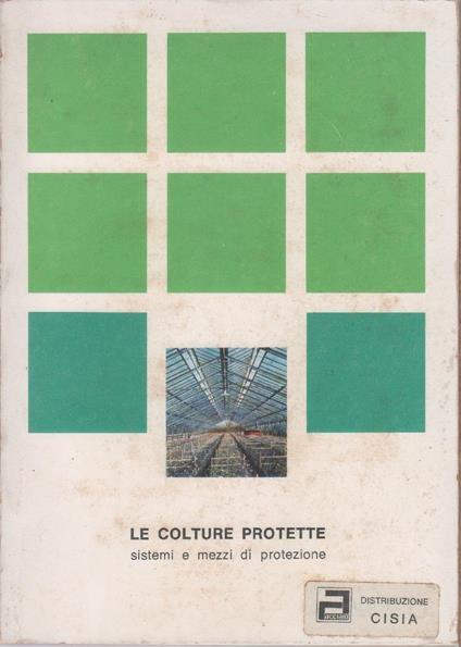 Le colture protette, sistemi e mezzi di protezione - copertina