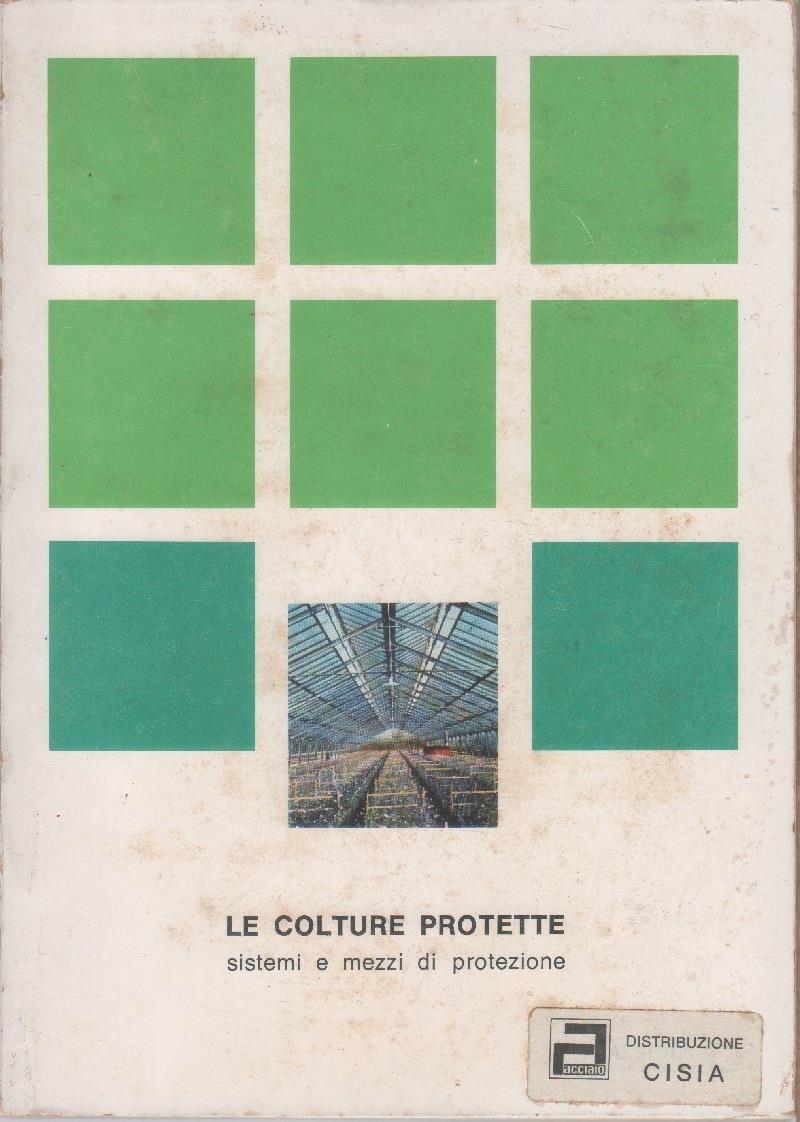 Le colture protette, sistemi e mezzi di protezione