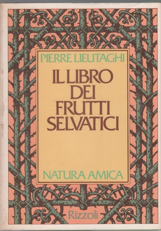 Il libro dei frutti selvatici - Pierre Lieutaghi - copertina