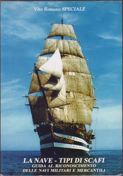 La nave - Tipi di scafi. Guida al riconoscimento delle navi militari mercantili - copertina