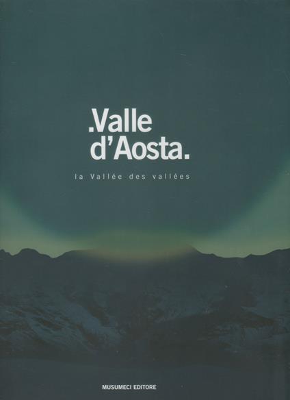 Valle d'Aosta - La Vallées des vallées - copertina