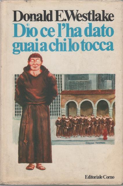 Dio ce l'ha dato guai a chi lo tocca - Donald E. Westlake - Donald E. Westlake - copertina