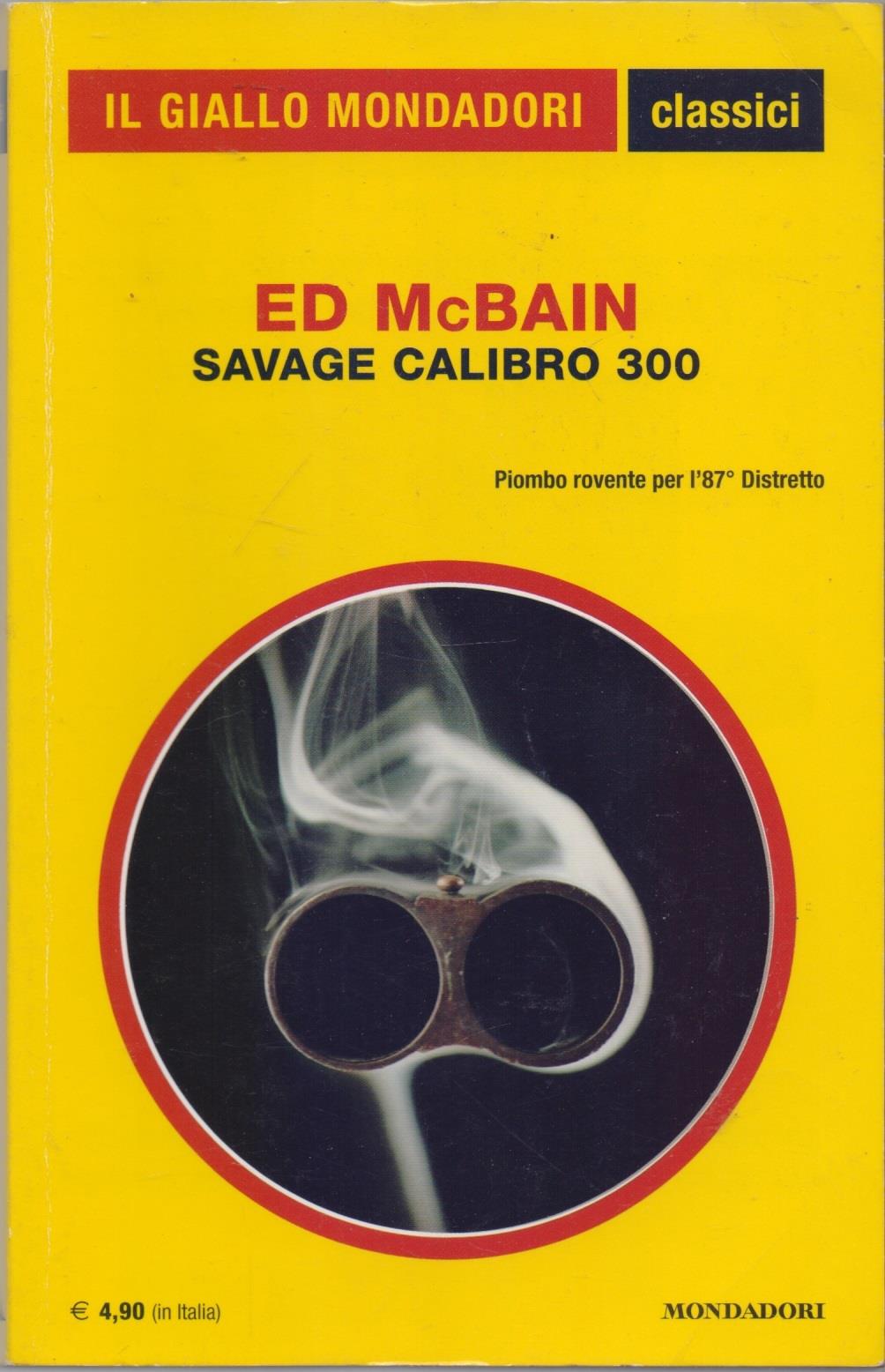 Savage calibro 300 Piombo rovente per l'87° distretto - Ed McBain