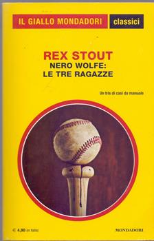 Libro Nero Wolfe Le tre ragazze - Rex Stout Rex Stout