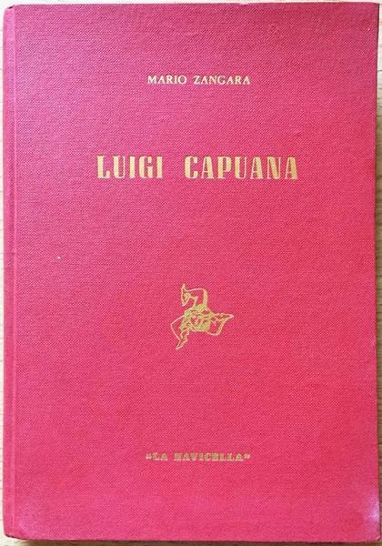 Luigi Capuana. Ed. La Navicella, I Ed. 1964 Di: Zangara Mario - copertina