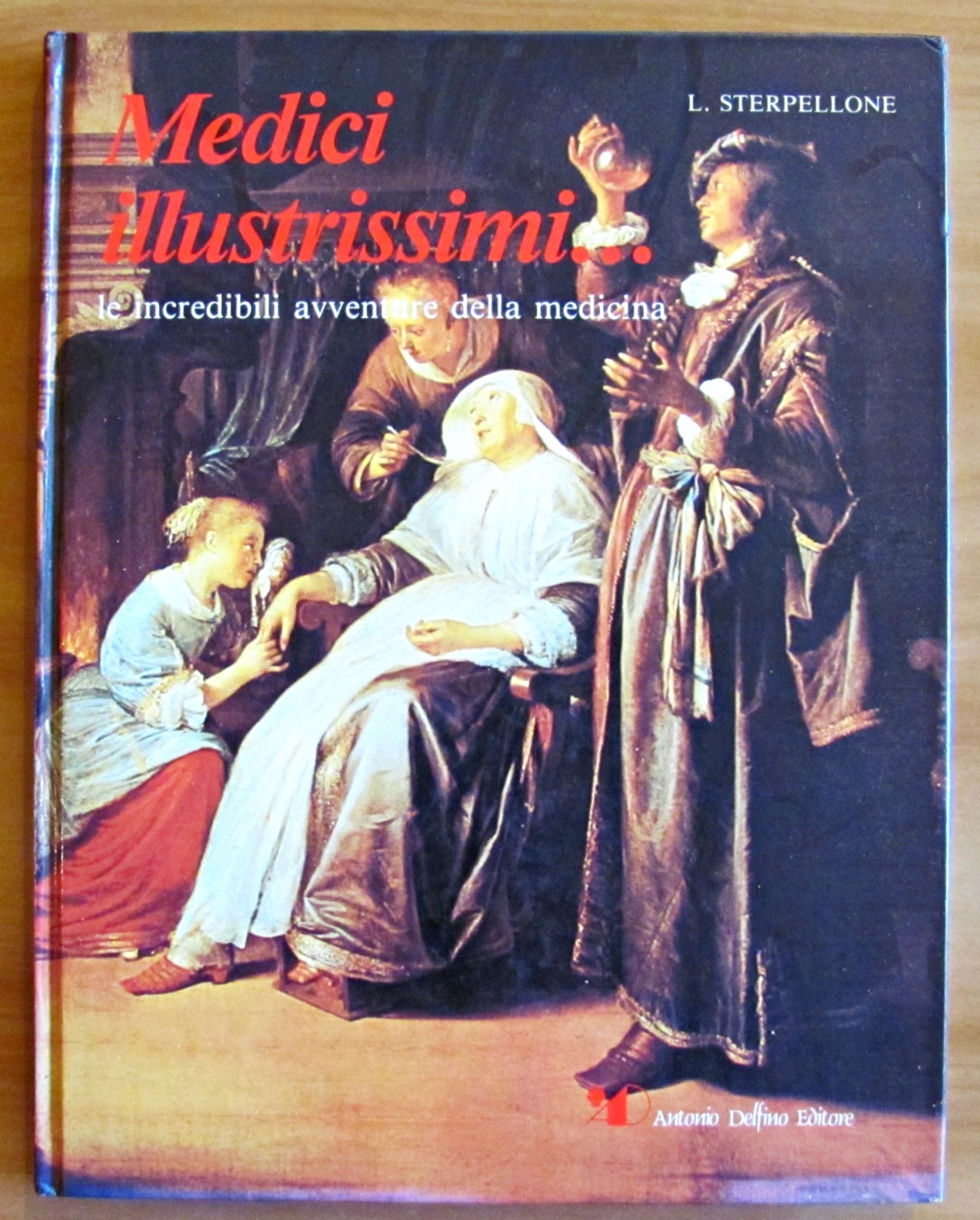 Medici Illustrissimi... Le Incredibili Avventure Della Medicina