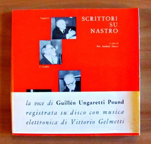 Scrittori Su Nastro - Guillen - Ungaretti - Pound - Moravia. Collana Del Centro Letterario Della Università Degli Studi Di Milano - Pier Annibale Danovi - copertina