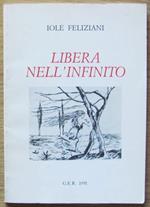 Libera Nell'Infinito Di: Feliziani Iole