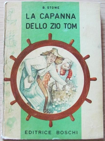 La Capanna Dello Zio Tom. Ed. Boschi, 1956. Classici Gioventù N.42 - Harriet B. Stowe - copertina
