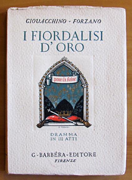 I FIORDALISI D'ORO - (I Dantonisti) - Dramma in tre atti - Giovacchino Forzano - copertina