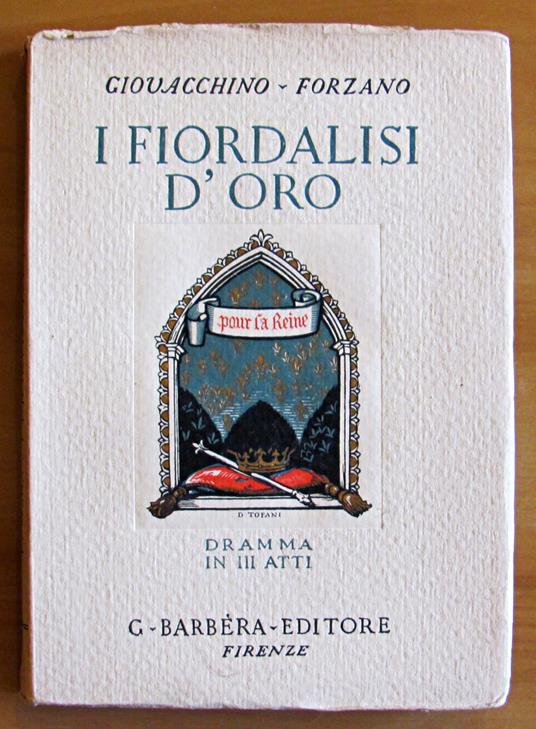 I FIORDALISI D'ORO - (I Dantonisti) - Dramma in tre atti - Giovacchino Forzano - copertina