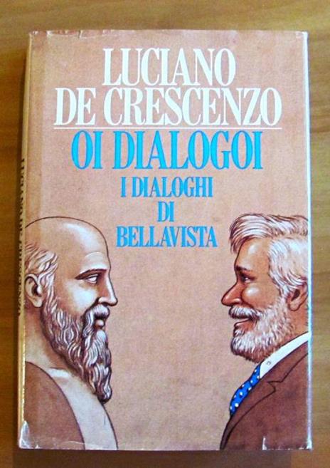 Oi Dialogoi - I Dialoghi Di Bellavista - Luciano De Crescenzo - copertina