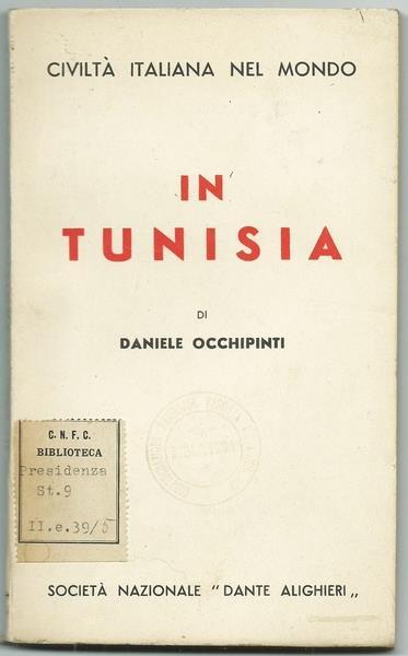 Civiltà Italiana Nel Mondo In Tunisia Roma Soc. Naz. "Dante Alighieri" 1939 - Daniele Occhipinti - copertina