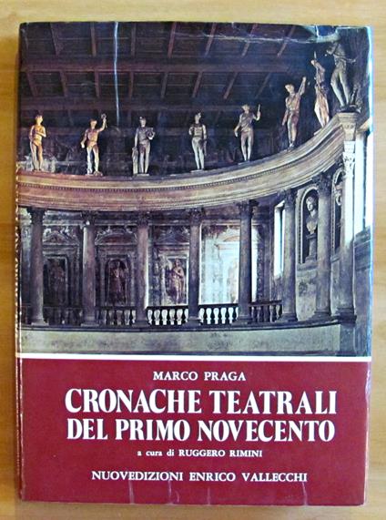 CRONACHE TEATRALI DEL PRIMO NOVECENTO (a cura di Ruggero Rimini) - Marco Praga - copertina