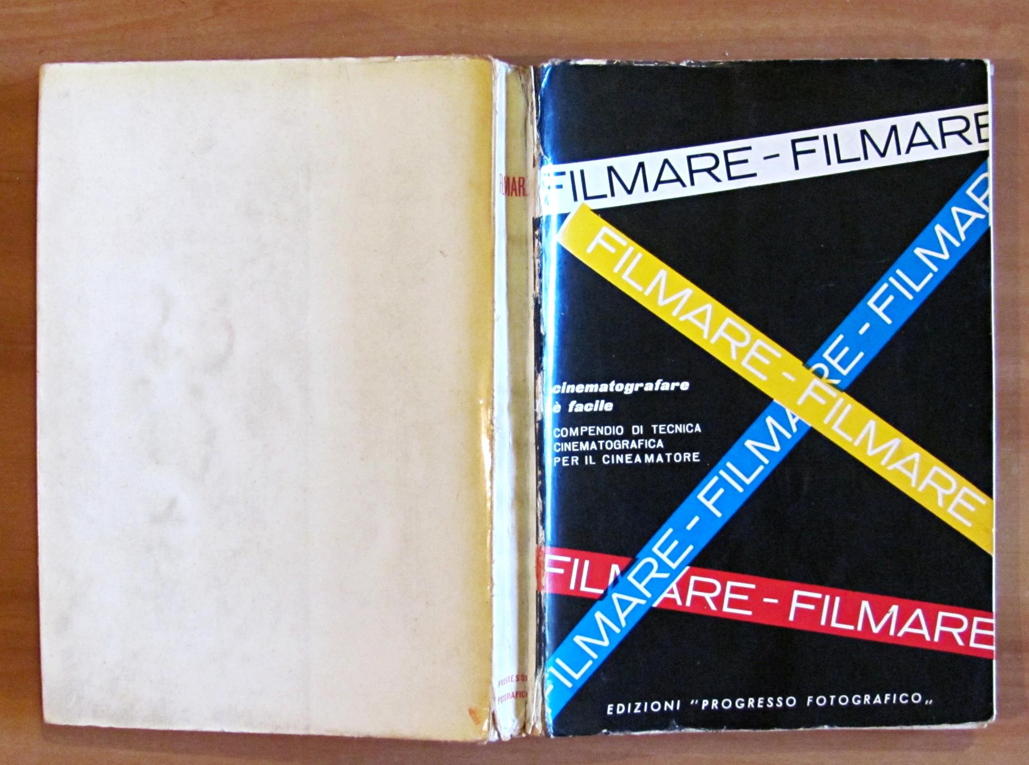 FILMARE - CINEMATOGRAFARE E' FACILE- Compendio di Tecnica Cinematografica per il Cineamatore