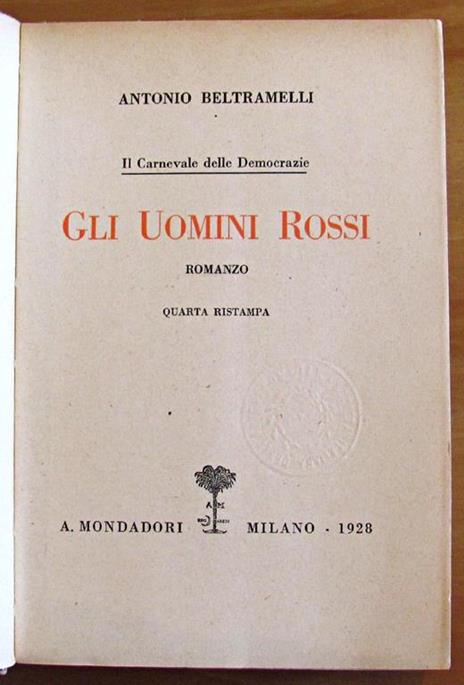 Gli Uomini Rossi - Il Carnevale Delle Democrazie - Antonio Beltramelli - 3