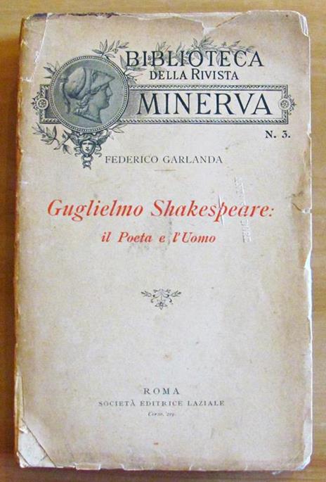 Guglielmo Shakespeare Il Poeta E L'Uomo - Collana Biblioteca Della Rivista Minerva - Federico Garlanda - copertina