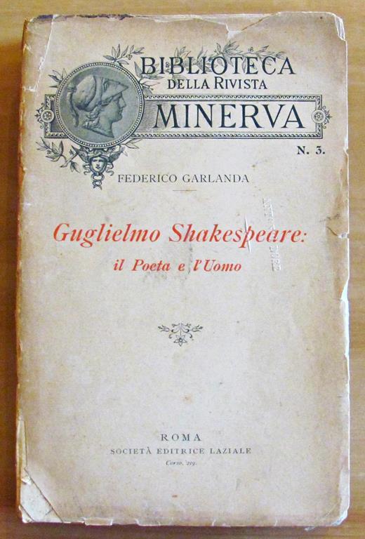 Guglielmo Shakespeare Il Poeta E L'Uomo - Collana Biblioteca Della Rivista Minerva - Federico Garlanda - copertina