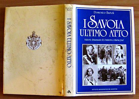 I Savoia ultimo atto. Vittorio Emanuele III, Umberto e Maria José - Domenico Bartoli - 8