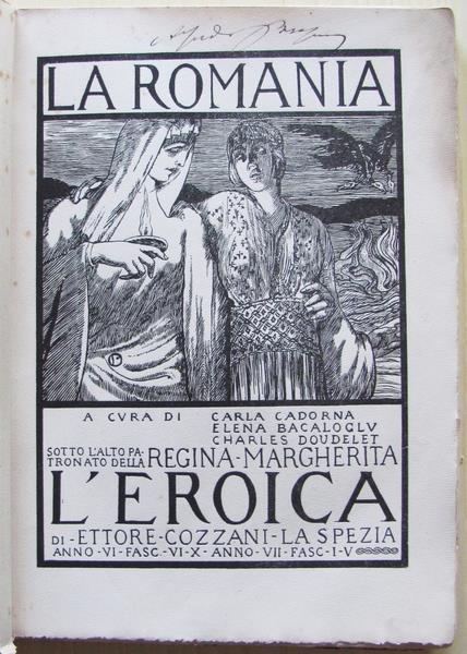 La Romania. La Spezia Ed. " L'eroica" Di E. Cozzani 1918 - C. Cadorna - 2