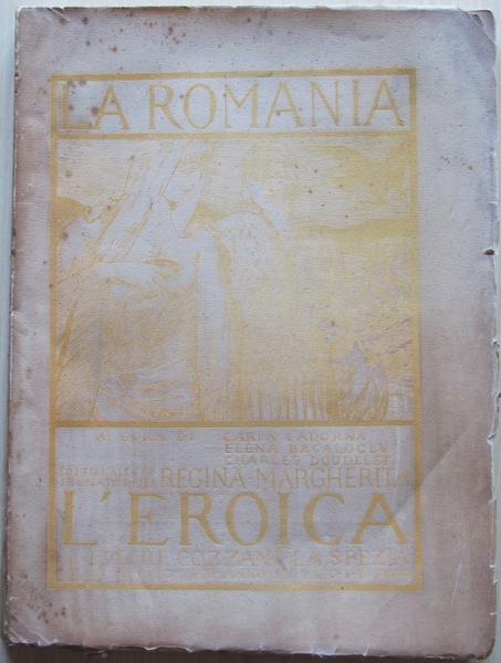 La Romania. La Spezia Ed. " L'eroica" Di E. Cozzani 1918