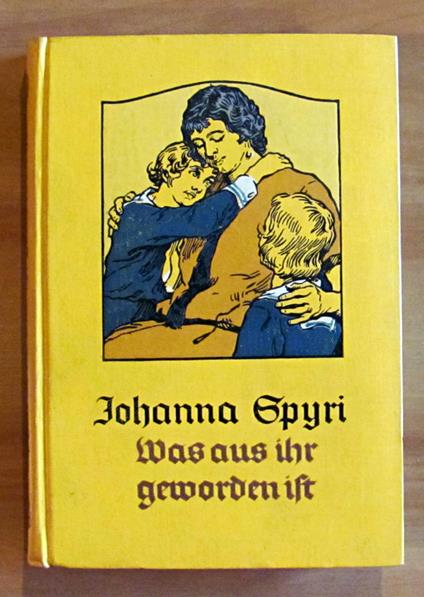 WAS AUS IHR GEWORDEN IST - ill. M. KROMBACH - Johanna Spyri - copertina