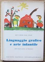 Linguaggio Grafico E Arte Infantile. Nelle Scuole Materne Ed Elementari. Soc. Ed. Internazionale, I Ed. 1954