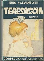 Teresaccia. Ed. Corbaccio. Dall'oglio, 1949. Collana 