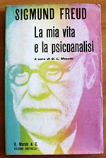 La Mia Vita E La Psicoanalisi - Collana Il Cammino Milano U. Mursia & C. Edizioni Corticelli