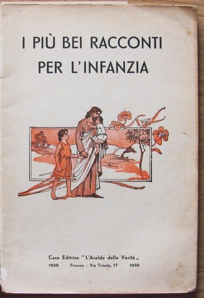I Più Bei Racconti Per L'infanzia. Firenze Casa Ed. "L'araldo Della Verita" 1938 - 5