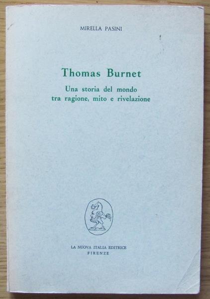 Thomas Burnet. Una Storia Del Mondo Tra Ragione, Mito E Rivelazione - Mirella Pasini - copertina