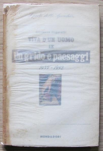 Vita D?Un Uomo. Vol.Ix Un Grido e Paesaggi. I Ed. 1954