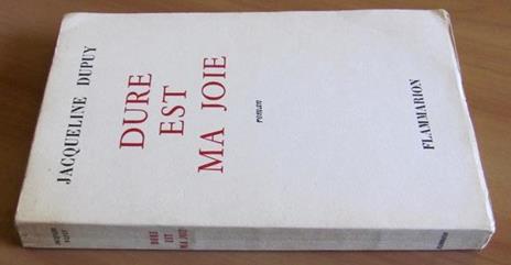 Dure Est Ma Joie. Con Autografo - Jacqueline Dupuy - 3