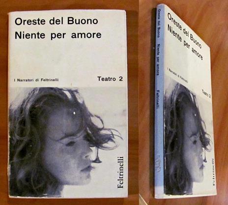 Niente Per Amore. Collana I Narratori Di Feltrinelli Teatro 2 - Oreste Del Buono - 2
