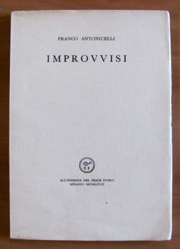 Improvvisi. Collana All'Insegna Del Pesce D'Oro - Franco Antonicelli - copertina