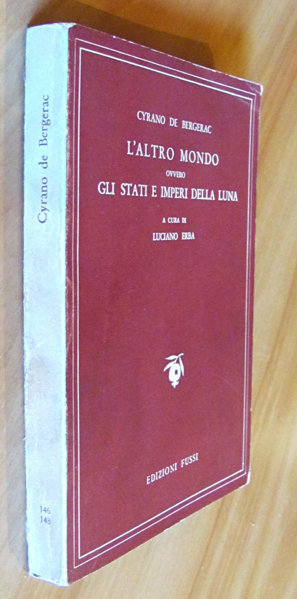 L' Altro Mondo Ovvero Gli Stati E Imperi Della Luna. - Collana Il Melagrano