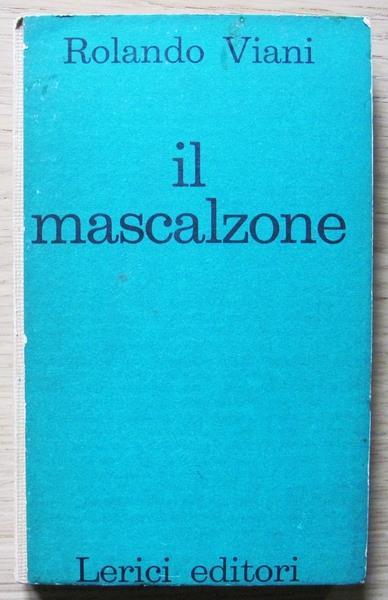 Il Mascalzone. Ed. Lerici, I Ed. 1960 - Rolando Viani - copertina